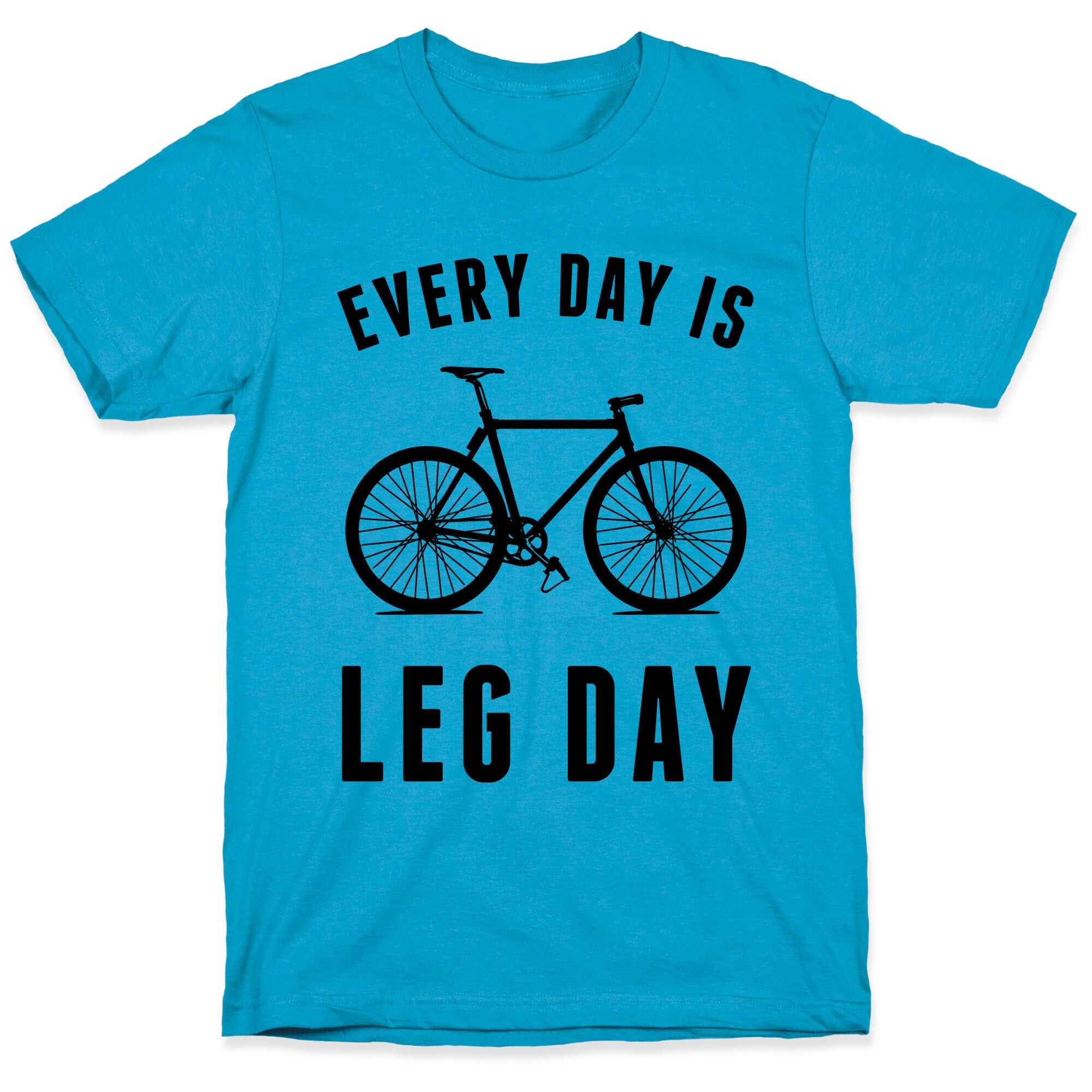 Every Day Is Leg Day Unisex Triblend Tee